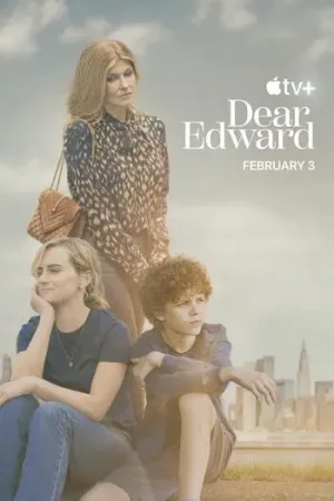 Download Dear Edward (2023) Season 1 [Complete] Apple TV+ Original WEB Series 720p [400MB] WEB-DL